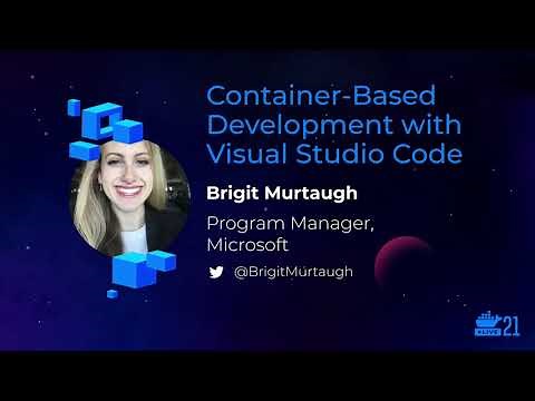 DockerCon 2021: Container-Based Development with Visual Studio Code