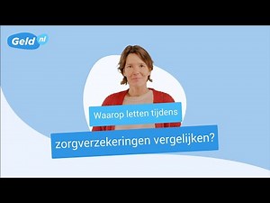 Zorgverzekeringen vergelijken, waarop letten? | Handige tips Geld.nl