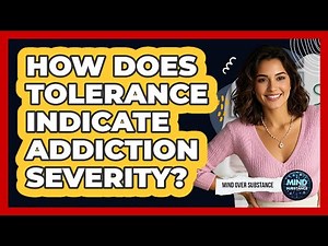 How Does Tolerance Indicate Addiction Severity? - Mind Over Substance