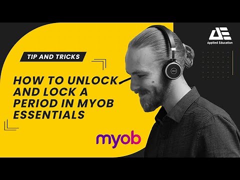 MYOB Essentials Tips on How to Unlock and Lock a Period | Applied Education