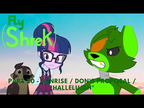 "Fly" (Shrek) Part 20 - Sunrise / Don's Proposal / "Hallelujah"
