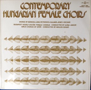 Bárdos, Láng, Petrovics, Kalmár, Jeney, Kocsár - Contemporary Hungarian Female Choirs