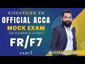 ACCA FR Pre December 2024 Mock Exam Section A Solutions and Exam Tips Mustafa Mirchawala