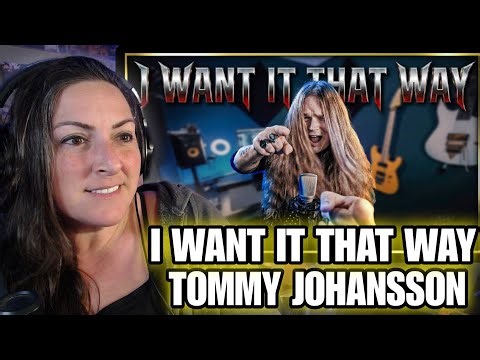 First Listen | Tommy Johansson - I WANT IT THAT WAY (Backstreet Boys) - Metal cover