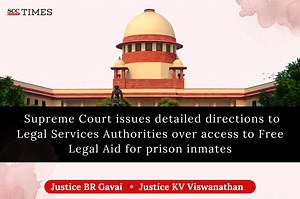 Supreme Court issues detailed directions to Legal Services Authorities over access to Free Legal Aid for prison inmates