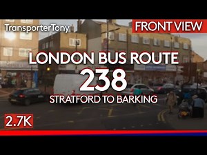 London Buses - Route 238 | Full journey from Stratford to Barking