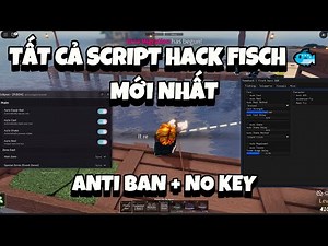 Hướng Dẫn Cách Hack Fisch Anti Ban Mới Nhất - Tất Cả Script Fisch Auto Farm Không Key Mới Nhất 2025