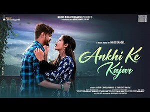 Ankhi Ke Kajar | New Cg Song | Bhupesh & Ishika | Aarya & Srishti | Music Chhattisgadhi | cgsong2022