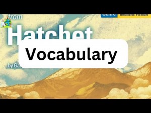 Hatchet Vocabulary /Unit 2 Lesson 3 /myView literacy Grade 5
