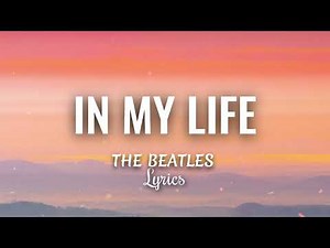 In My Life (HQ lyrics) - The Beatles