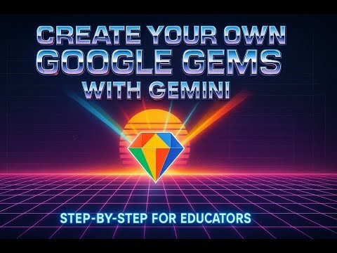 Create Your Own Google Gems with Gemini