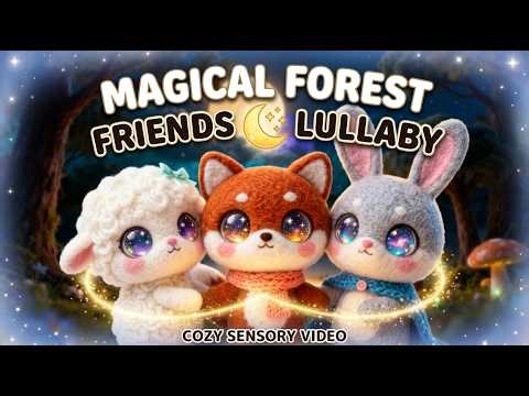Lullaby for Babies 🌙 Magical Forest Friends | Relaxing Sensory Video