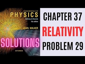 Halliday resnick chapter 37 problem 29 solution | Fundamentals of physics 10e solutions