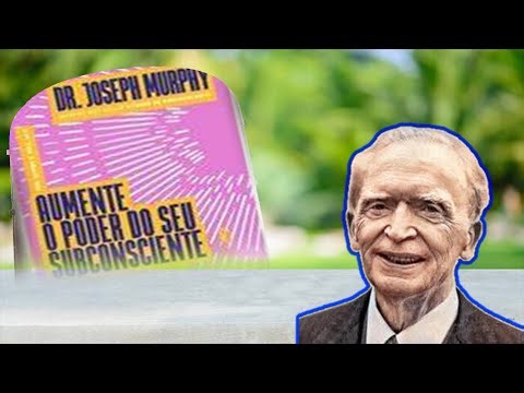 Aumente o poder do seu Subconsciente By Dr. Joseph Murphy