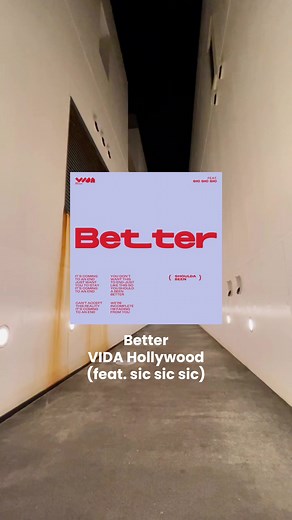 Exploring 'Better' by VIDA Hollywood Featuring sic sic sic