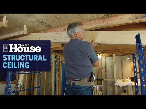 How to Build a Structural Ceiling | This Old House