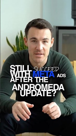 The Key to Succeeding with Meta Ads Post-Andromeda Update