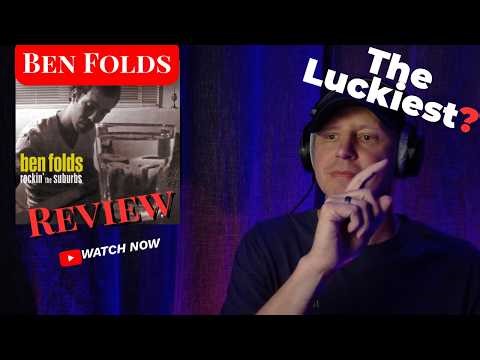 Ben Folds - The Luckiest | Is this the Luckiest? Listen & Discuss