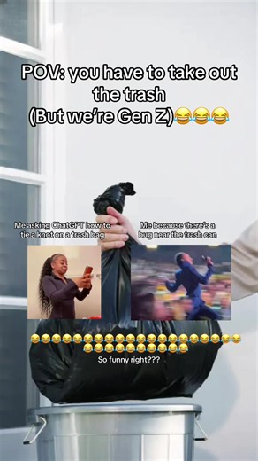 POV YOU HAVE TO TAKE OUT THE TRASH BUT WE’RE GEN Z #deadinternettheory #satire #unfunny #genz #bot