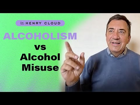 What is the difference between alcohol abuse and alcoholism? | Dr. Henry Cloud