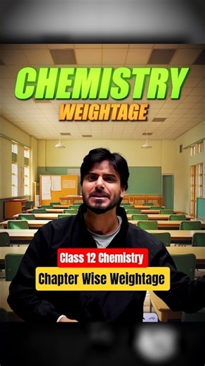 Class 12 Chemistry Chapter-Wise Weightage 🔥 | Most Important Chapters for Board Exam 2026