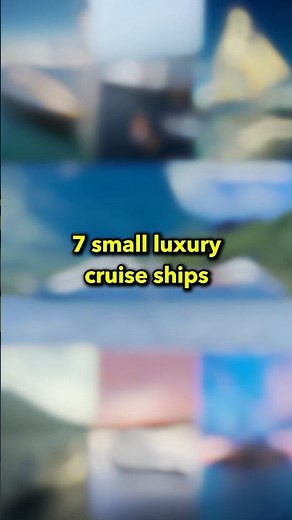 7 small luxury cruise ships you need to see!!!