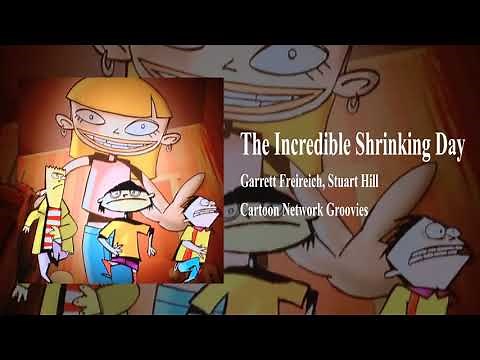 Garrett Freireich, Stuart Hill - The Incredible Shrinking Day, Cartoon Network Groovies