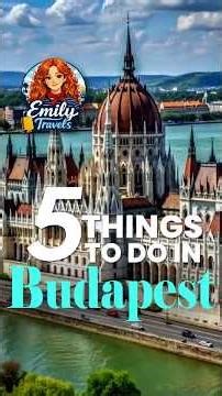 5 Things To Do In Budapest