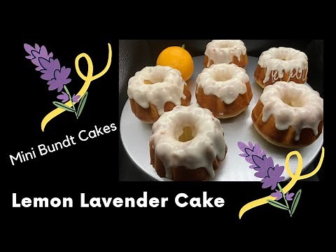 Lemon Lavender Cake | Individual Cake Recipes | How To Make Mini Bundt Cakes
