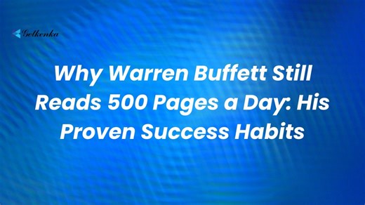 Why Warren Buffett Still Reads 500 Pages a Day: His Proven Success Habits
