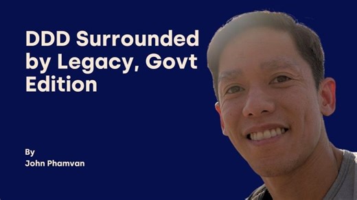 DDD Surrounded by Legacy, Govt Edition - John Phamvan - DDD Europe 2025 | Domain-Driven Design Europe