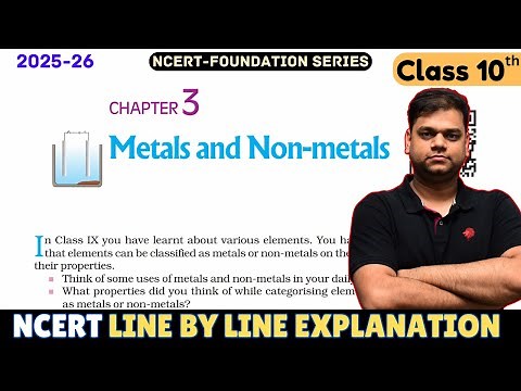 Metals and Non Metals - Class 10 Science Chapter 3 [Full Chapter]