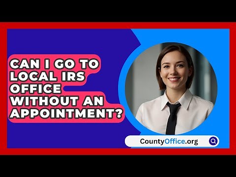 Can I Go To Local IRS Office Without An Appointment? - CountyOffice.org