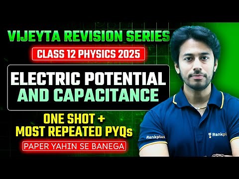 Electric Potential & Capacitance | ONE SHOT + PYQs | Physics | CBSE 12th Boards 2025 | Kshitiz Sir