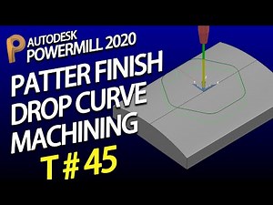 Powermill 2020 tutorial - powermill programming - pattern finishing drop curve