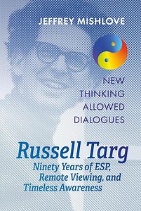 Legendary Parapsychologist Russell Targ Celebrates 90 Years of Work in Remote Viewing, ESP, and Consciousness Research