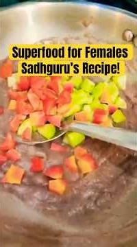 Sadhguru’s Recipe: Superfood for Females!💫 #foodvlog #food #ishafoundation #sadhguru #foryou