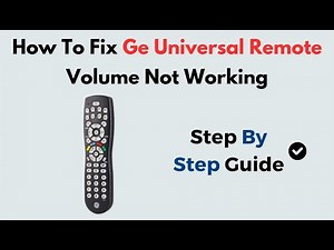 How To Fix Ge Universal Remote Volume Not Working