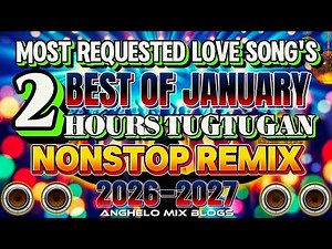 MOST REQUESTED LOVE SONG'S BEST OF JANUARY 💥| 2 HRS SUPER DISCO NONSTOP REMIX 2026-2027 No CPR Music