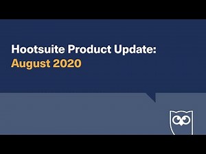 Hootsuite Product Update - August 2020