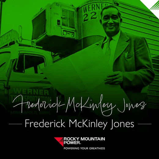 Many energy innovations that exist today are from contributions of Black Americans. Frederick McKinley Jones was an American inventor and entrepreneur. In 1935, he invented the first automatic refrigeration system for long-haul trucks and railroad cars. This system eliminated the risk of food spoilage during long-distance shipping trips. | Rocky Mountain Power | Facebook