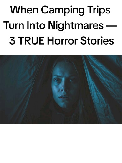 “The woods don’t just get quiet at night… sometimes they start watching back.” When Camping Trips Turn Into Nightmares — 3 TRUE Horror Stories These are real accounts from people who went camping expecting peace and adventure, only to experience something deeply unsettling. Strange sounds beyond the firelight, unexplained figures, and moments where instinct screamed to leave immediately — these true camping stories prove that nature can become terrifying without warning. #TrueHorror #CampingStor