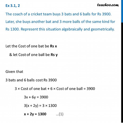 Question 2 - The coach of a cricket team buys 3 bats and 6 balls