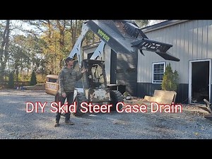 DIY Skid Steer Case Drain!