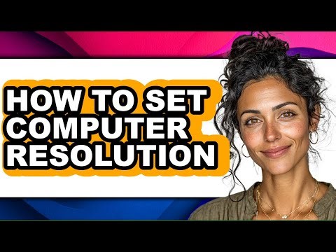 How to Set Computer Resolution - Step by Step