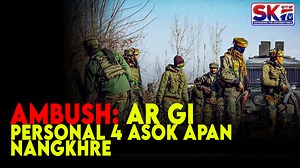 86K views · 913 reactions | AMBUSH: AR GI PERSONAL 4 ASOK APAN NANGKHRE To Watch 24X7 Download SKTv Manipur App from Google Play Store & Apple App Store https://play.google.com/store/apps/details?id=com.sktv.ottapp https://apps.apple.com/app/sk-tv/id6482853532 #SKTV #SKTVMANIPUR #MANIPURSKTV #manipur #news #manipurnews #newsfrommanipur #manipurinews #manipuri #imphal | SKTv Manipur | Facebook
