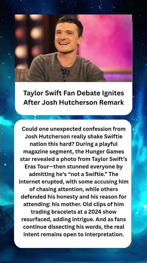 Taylor Swift Fan Debate Ignites After Josh Hutcherson Remark #hollywood #celebrity