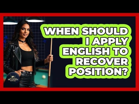 When Should I Apply English to Recover Position?