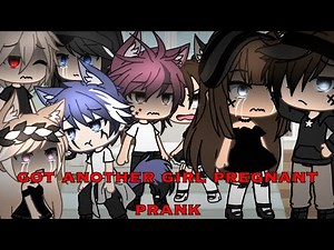 Got another girl pregnant gacha life prank