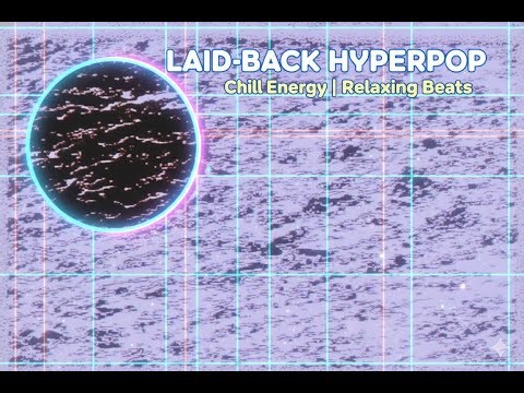 Laid-Back Hyperpop – Chill Energy with Glitchy Synths | Relaxing & Catchy Beats